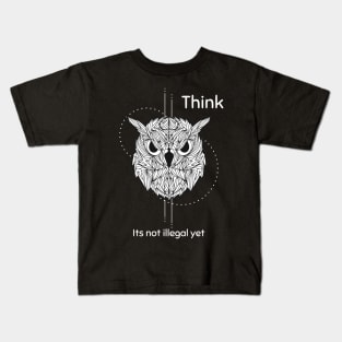 Think its not illegal yet Kids T-Shirt